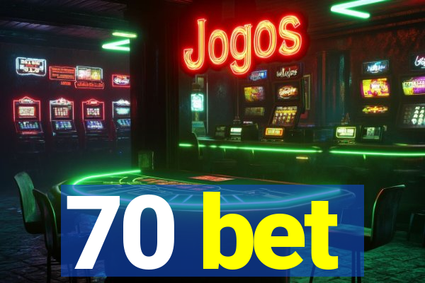 70 bet